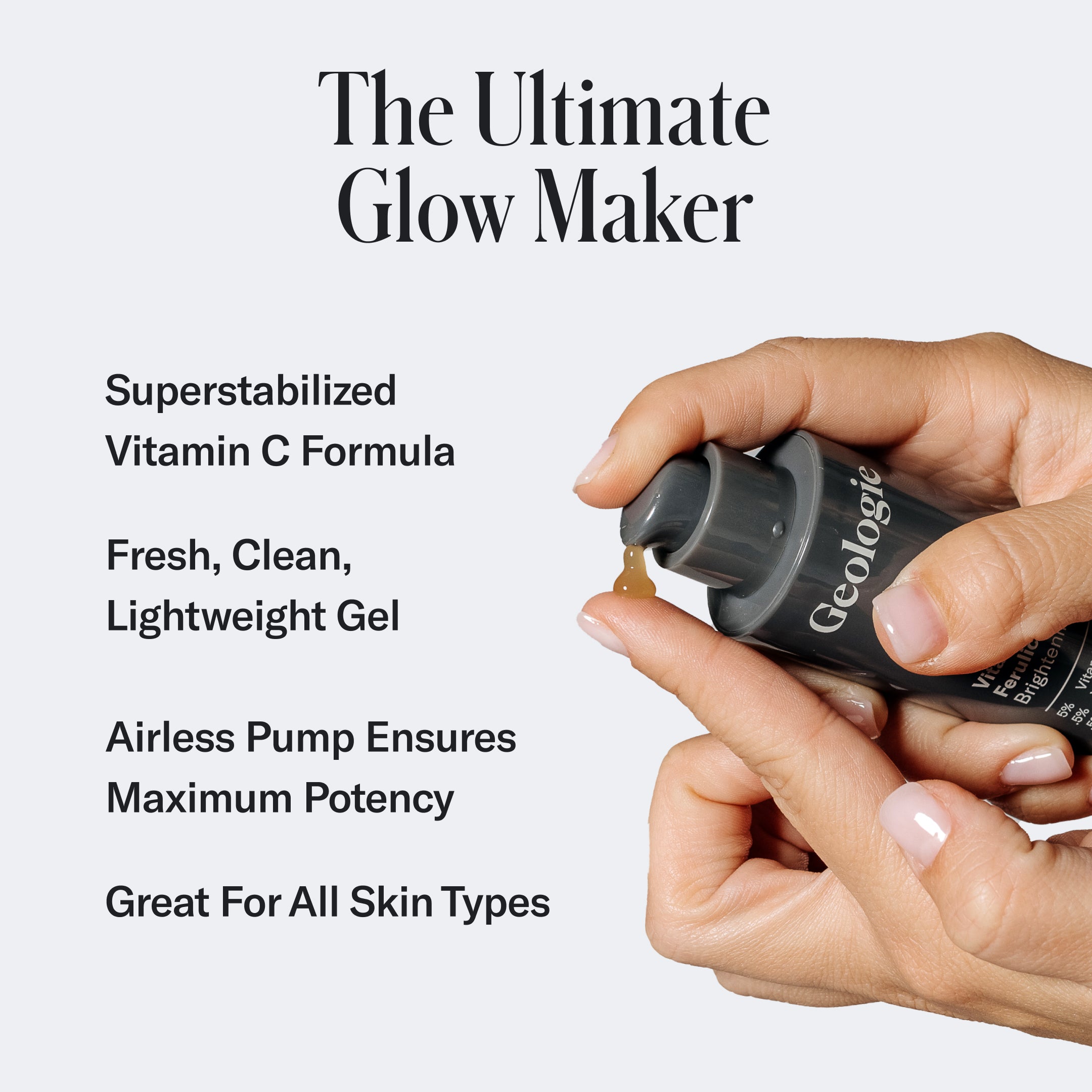 A hand dispensing a serum from a bottle labeled Geologie with text describing it as the ultimate glow maker with a Vitamin C+E Ferulic Serum formulation.
